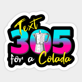 Text 305 (Miami) for a Cuban Coffee Colada Design Sticker